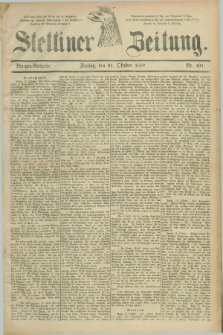 Stettiner Zeitung. 1887, Nr. 491 (21 Oktober) - Morgen-Ausgabe