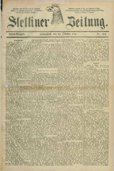 Stettiner Zeitung. 1887, Nr. 494 (22 Oktober) - Abend-Ausgabe