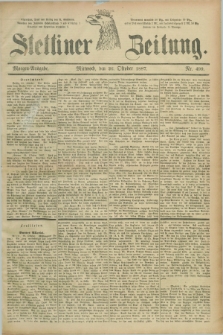 Stettiner Zeitung. 1887, Nr. 499 (26 Oktober) - Morgen-Ausgabe