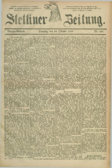 Stettiner Zeitung. 1887, Nr. 507 (30 Oktober) - Morgen-Ausgabe