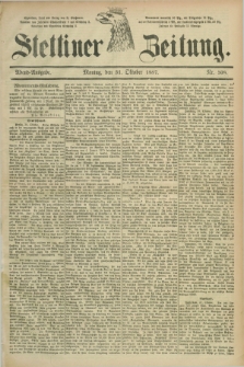Stettiner Zeitung. 1887, Nr. 508 (31 Oktober) - Abend-Ausgabe