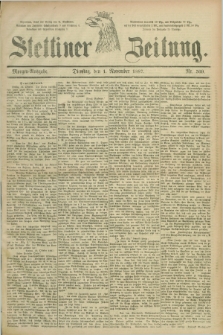 Stettiner Zeitung. 1887, Nr. 509 (1 November) - Morgen-Ausgabe