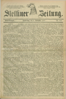 Stettiner Zeitung. 1887, Nr. 514 (3 November) - Abend-Ausgabe