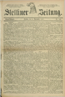 Stettiner Zeitung. 1887, Nr. 516 (4 November) - Abend-Ausgabe