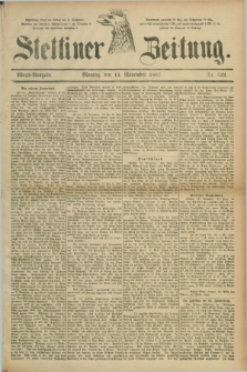 Stettiner Zeitung. 1887, Nr. 532 (14 November) - Abend-Ausgabe
