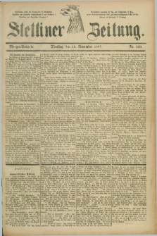 Stettiner Zeitung. 1887, Nr. 533 (15 November) - Morgen-Ausgabe