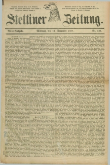 Stettiner Zeitung. 1887, Nr. 536 (16 November) - Abend-Ausgabe