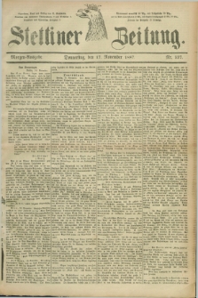 Stettiner Zeitung. 1887, Nr. 537 (17 November) - Morgen-Ausgabe