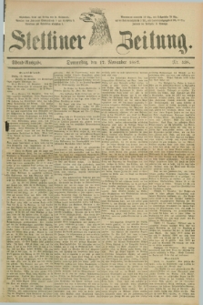 Stettiner Zeitung. 1887, Nr. 538 (17 November) - Abend-Ausgabe