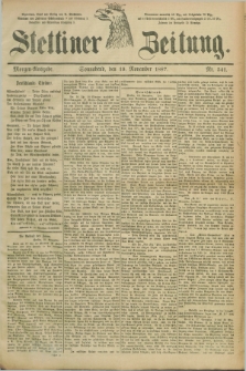 Stettiner Zeitung. 1887, Nr. 541 (19 November) - Morgen-Ausgabe