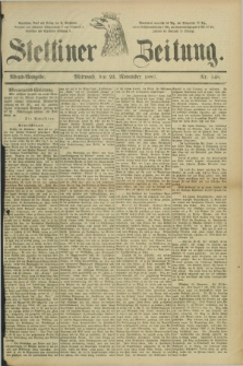 Stettiner Zeitung. 1887, Nr. 548 (23 November) - Abend-Ausgabe