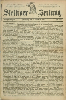 Stettiner Zeitung. 1887, Nr. 549 (24 November) - Morgen-Ausgabe