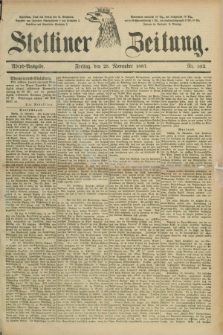 Stettiner Zeitung. 1887, Nr. 552 (25 November) - Abend-Ausgabe