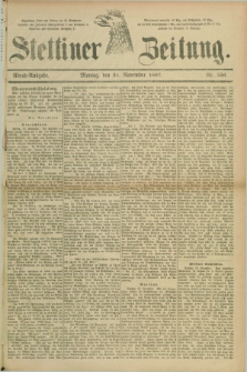 Stettiner Zeitung. 1887, Nr. 556 (28 November) - Abend-Ausgabe