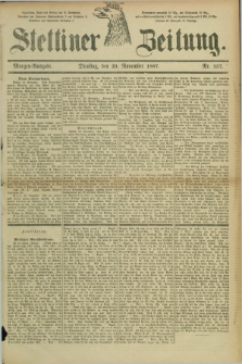 Stettiner Zeitung. 1887, Nr. 557 (29 November) - Morgen-Ausgabe