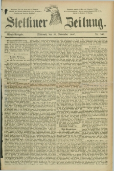 Stettiner Zeitung. 1887, Nr. 560 (30 November) - Abend-Ausgabe