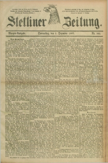 Stettiner Zeitung. 1887, Nr. 561 (1 Dezember) - Morgen-Ausgabe
