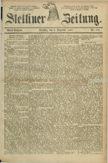 Stettiner Zeitung. 1887, Nr. 570 (6 Dezember) - Abend-Ausgabe