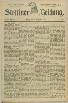 Stettiner Zeitung. 1887, Nr. 576 (9 Dezember) - Abend-Ausgabe