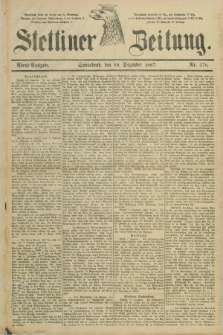Stettiner Zeitung. 1887, Nr. 578 (10 Dezember) - Abend-Ausgabe