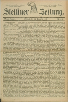 Stettiner Zeitung. 1887, Nr. 583 (14 Dezember) - Morgen-Ausgabe