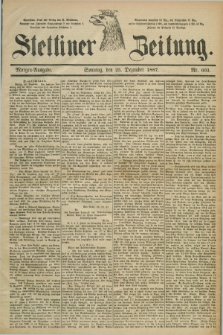 Stettiner Zeitung. 1887, Nr. 603 (25 Dezember) - Morgen-Ausgabe