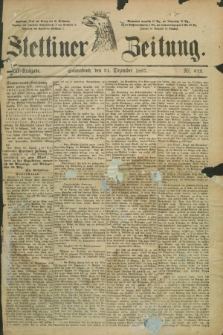 Stettiner Zeitung. 1887, Nr. 612 (31 Dezember) - Abend-Ausgabe