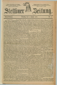 Stettiner Zeitung. 1888, Nr. 4 (3 Januar) - Abend-Ausgabe