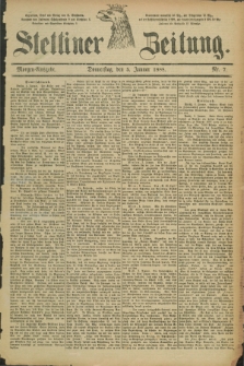 Stettiner Zeitung. 1888, Nr. 7 (5 Januar) - Morgen-Ausgabe