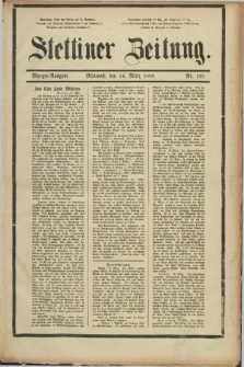 Stettiner Zeitung. 1888, Nr. 125 (14 März) - Morgen-Ausgabe