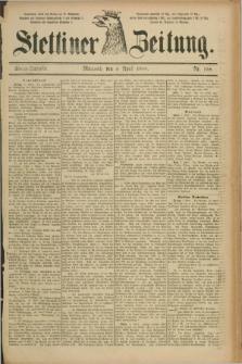 Stettiner Zeitung. 1888, Nr. 158 (4 April) - Abend-Ausgabe
