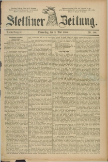 Stettiner Zeitung. 1888, Nr. 206 (3 Mai) - Abend-Ausgabe