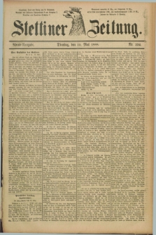 Stettiner Zeitung. 1888, Nr. 224 (15 Mai) - Abend-Ausgabe