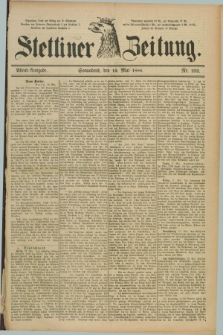 Stettiner Zeitung. 1888, Nr. 232 (19 Mai) - Abend-Ausgabe