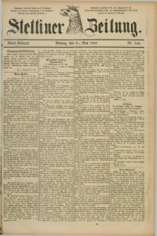 Stettiner Zeitung. 1888, Nr. 244 (28 Mai) - Abend-Ausgabe