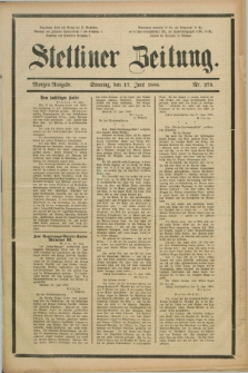 Stettiner Zeitung. 1888, Nr. 279 (17 Juni) - Morgen-Ausgabe