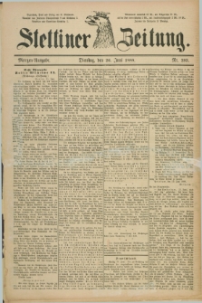 Stettiner Zeitung. 1888, Nr. 293 (26 Juni) - Morgen-Ausgabe