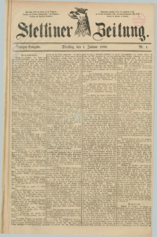 Stettiner Zeitung. 1889, Nr. 1 (1 Januar) - Morgen-Ausgabe