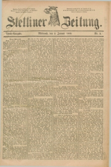 Stettiner Zeitung. 1889, Nr. 2 (2 Januar) - Abend-Ausgabe