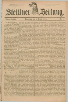 Stettiner Zeitung. 1889, Nr. 3 (3 Januar) - Morgen-Ausgabe