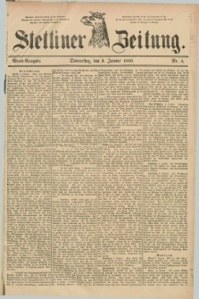 Stettiner Zeitung. 1889, Nr. 4 (3 Januar) - Abend-Ausgabe