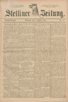 Stettiner Zeitung. 1889, Nr. 13 (9 Januar) - Morgen-Ausgabe
