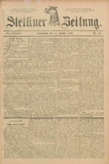 Stettiner Zeitung. 1889, Nr. 20 (12 Januar) - Abend-Ausgabe