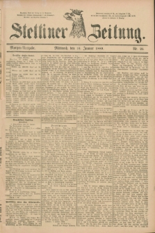 Stettiner Zeitung. 1889, Nr. 25 (16 Januar) - Morgen-Ausgabe