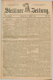 Stettiner Zeitung. 1889, Nr. 30 (18 Januar) - Abend-Ausgabe