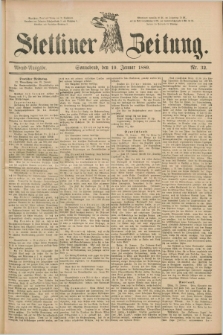 Stettiner Zeitung. 1889, Nr. 32 (19 Januar) - Abend-Ausgabe