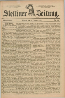 Stettiner Zeitung. 1889, Nr. 34 (21 Januar) - Abend-Ausgabe