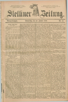 Stettiner Zeitung. 1889, Nr. 39 (24 Januar) - Morgen-Ausgabe