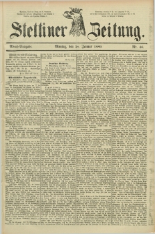 Stettiner Zeitung. 1889, Nr. 46 (28 Januar) - Abend-Ausgabe
