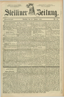 Stettiner Zeitung. 1889, Nr. 48 (29 Januar) - Abend-Ausgabe